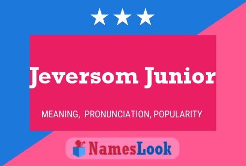 Póster del nombre Jeversom Junior