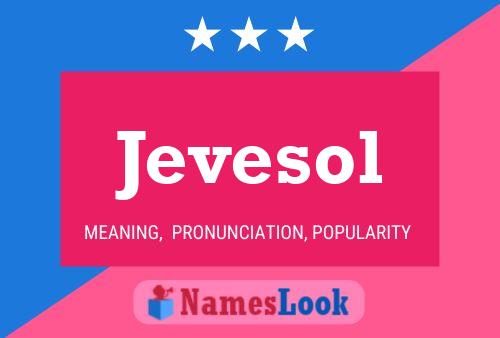 Póster del nombre Jevesol