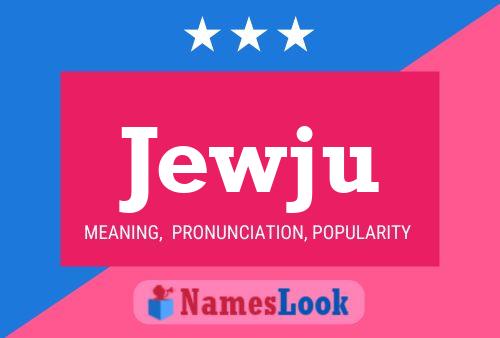 Póster del nombre Jewju