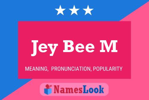 Póster del nombre Jey Bee M