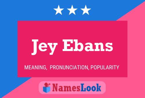 Póster del nombre Jey Ebans