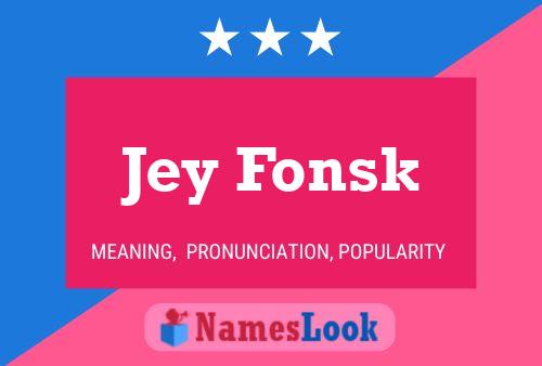 Póster del nombre Jey Fonsk