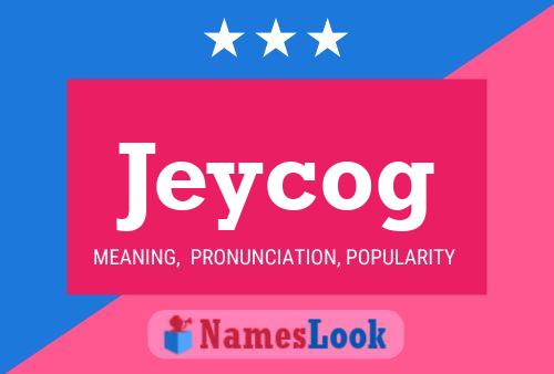 Póster del nombre Jeycog