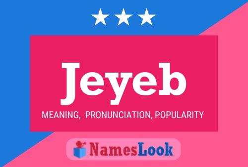 Póster del nombre Jeyeb