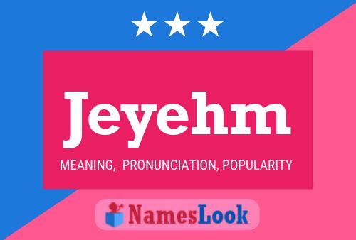 Póster del nombre Jeyehm