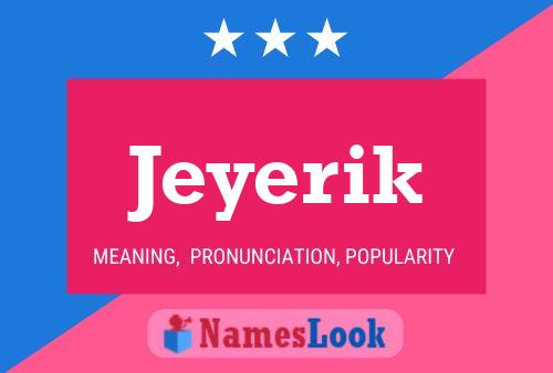 Póster del nombre Jeyerik