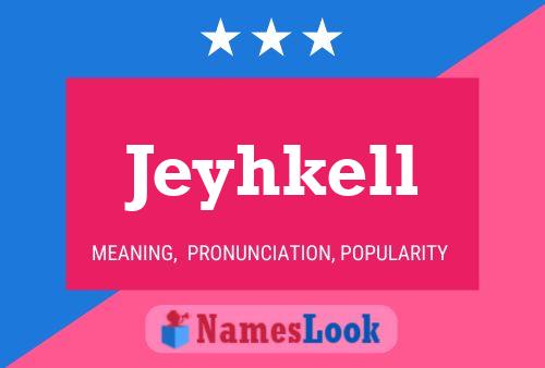 Póster del nombre Jeyhkell