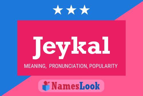 Póster del nombre Jeykal