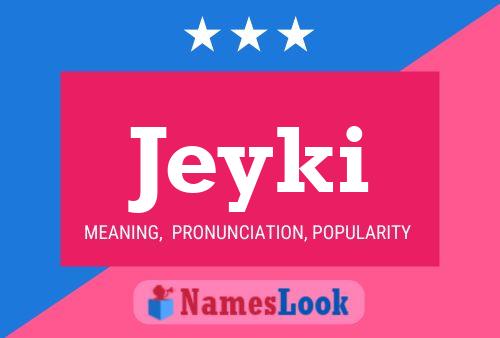 Póster del nombre Jeyki