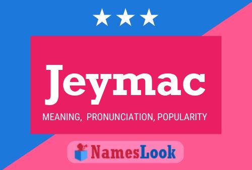 Póster del nombre Jeymac