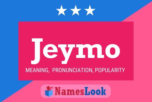 Póster del nombre Jeymo