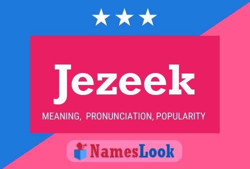 Póster del nombre Jezeek