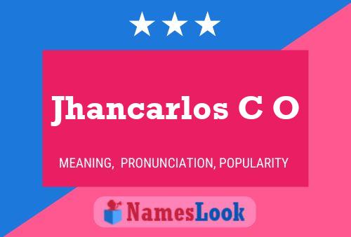 Póster del nombre Jhancarlos C O