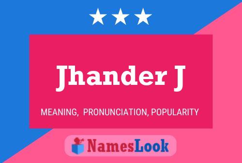 Póster del nombre Jhander J