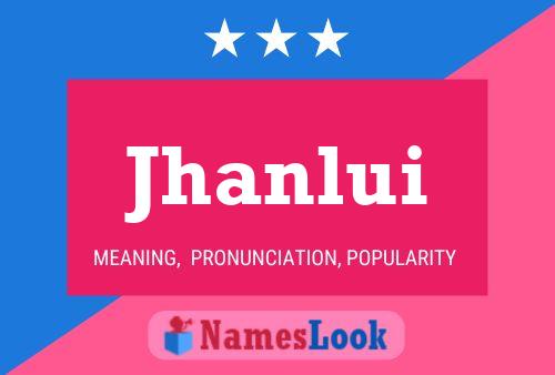 Póster del nombre Jhanlui