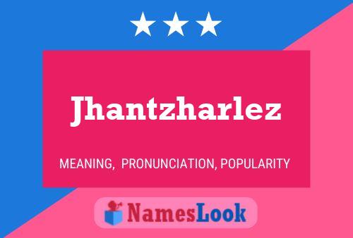 Póster del nombre Jhantzharlez