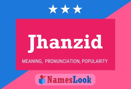 Póster del nombre Jhanzid