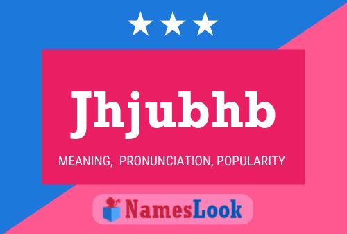 Póster del nombre Jhjubhb