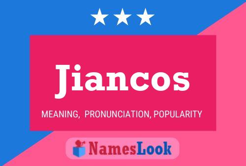 Póster del nombre Jiancos