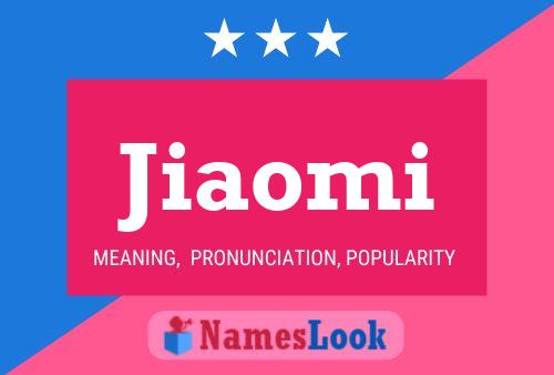 Póster del nombre Jiaomi