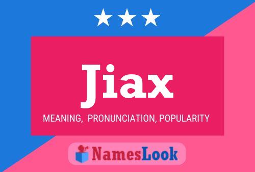 Póster del nombre Jiax