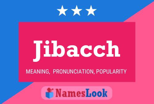 Póster del nombre Jibacch