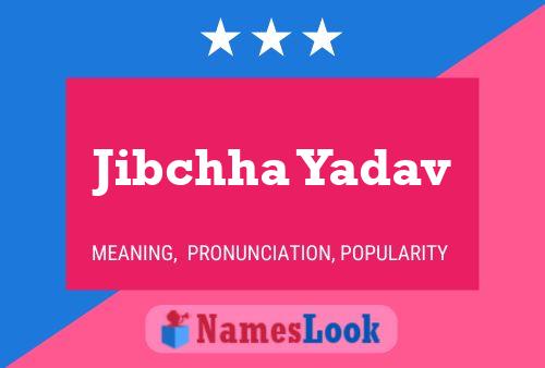 Póster del nombre Jibchha Yadav