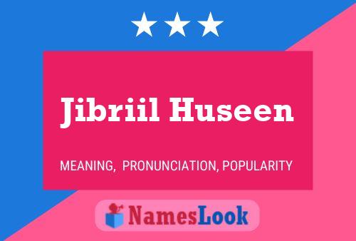 Póster del nombre Jibriil Huseen