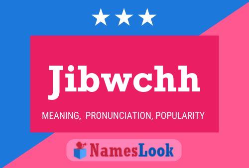 Póster del nombre Jibwchh