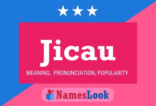 Póster del nombre Jicau