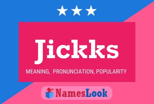 Póster del nombre Jickks