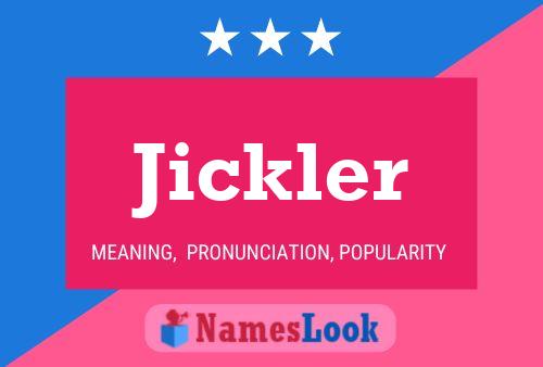 Póster del nombre Jickler