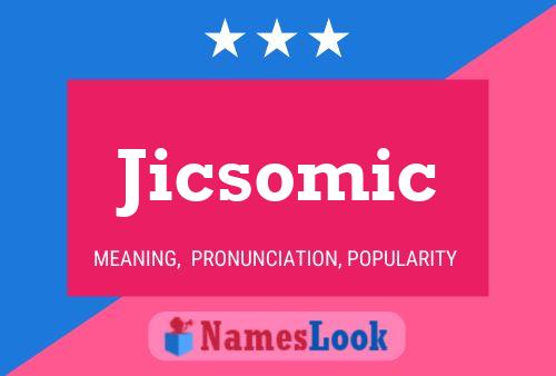 Póster del nombre Jicsomic