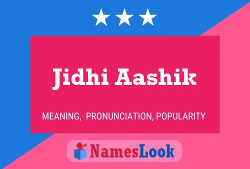 Póster del nombre Jidhi Aashik