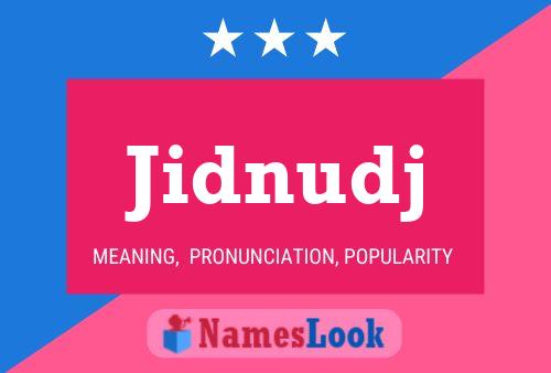 Póster del nombre Jidnudj