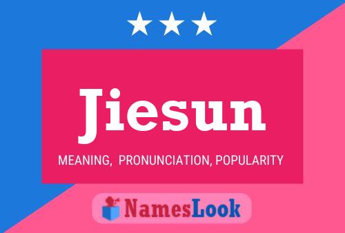 Póster del nombre Jiesun