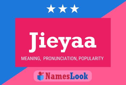 Póster del nombre Jieyaa