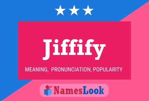 Póster del nombre Jiffify