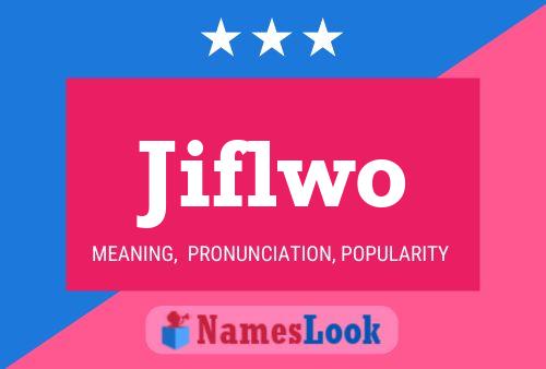 Póster del nombre Jiflwo