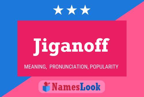 Póster del nombre Jiganoff