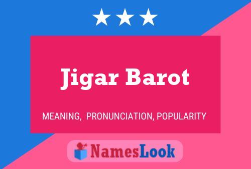 Póster del nombre Jigar Barot