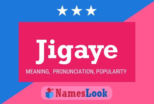 Póster del nombre Jigaye