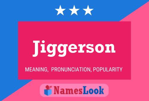 Póster del nombre Jiggerson