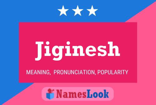 Póster del nombre Jiginesh