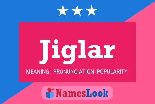 Póster del nombre Jiglar