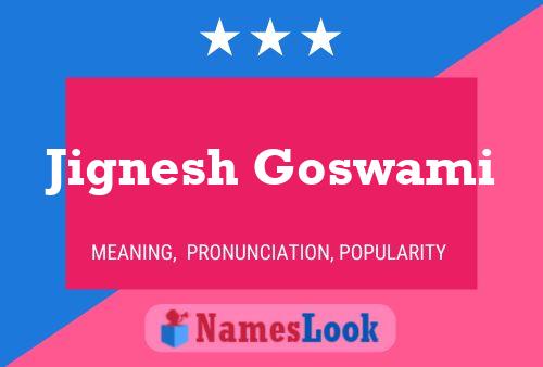 Póster del nombre Jignesh Goswami