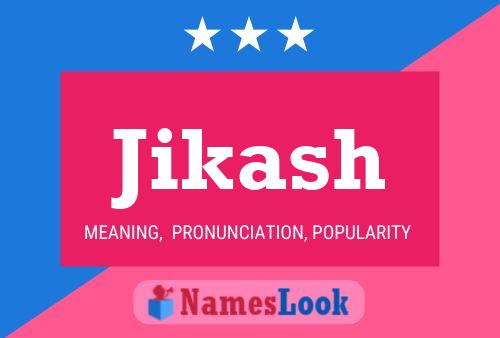 Póster del nombre Jikash