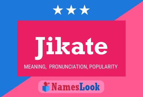 Póster del nombre Jikate