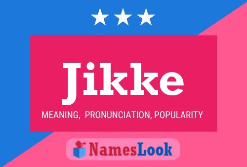 Póster del nombre Jikke