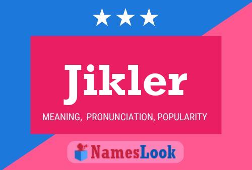 Póster del nombre Jikler